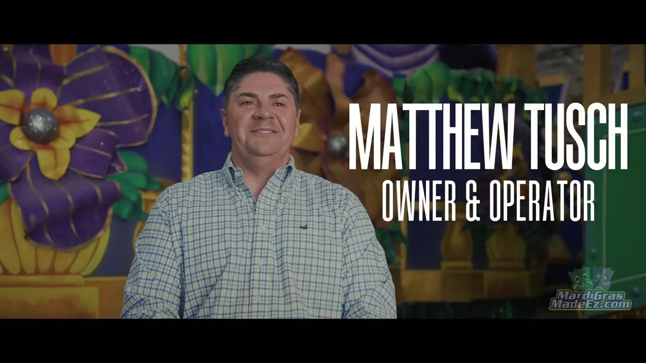 Matthew Tusch, owner and operator — title card of the Mardi Gras Made EZ story film